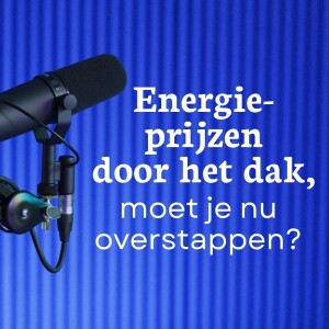 Energieprijzen pieken: zo bespaar je deze maand op je contract