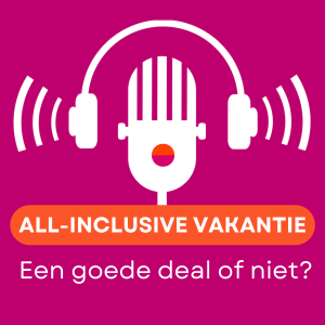 Is een all inclusive vakantie écht een goede deal?