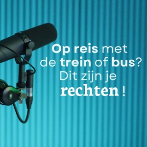 Op vakantie met de trein of bus? Dit zijn je rechten