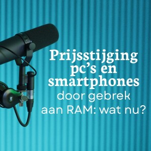 Waarom zijn smartphones en pc's plots zo duur en hoe kun je besparen?