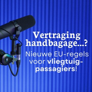 Nieuwe EU-regels versterken je rechten als vliegtuigpassagier