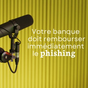 Les banques doivent rembourser immédiatement les victimes de phishing