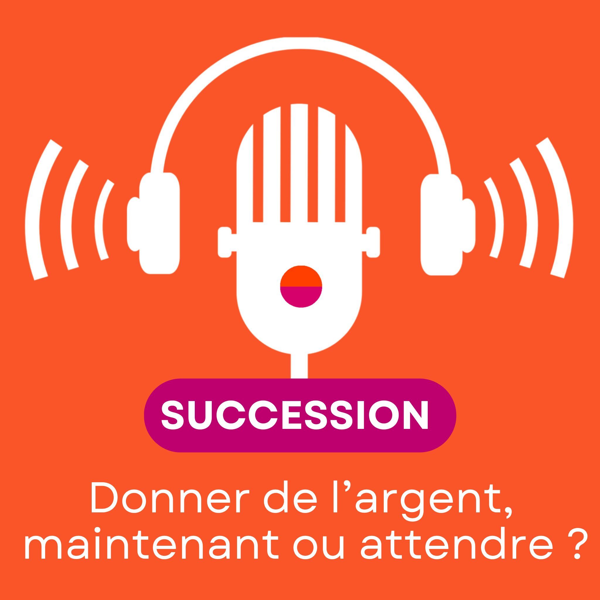 Donner de son vivant : une bonne idée ? episode artwork