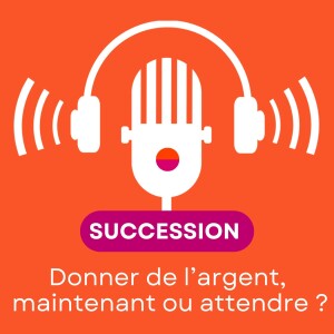 Donner de son vivant : une bonne idée ?