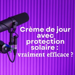 Crèmes de jour avec SPF : vous protègent-elles vraiment du soleil ?