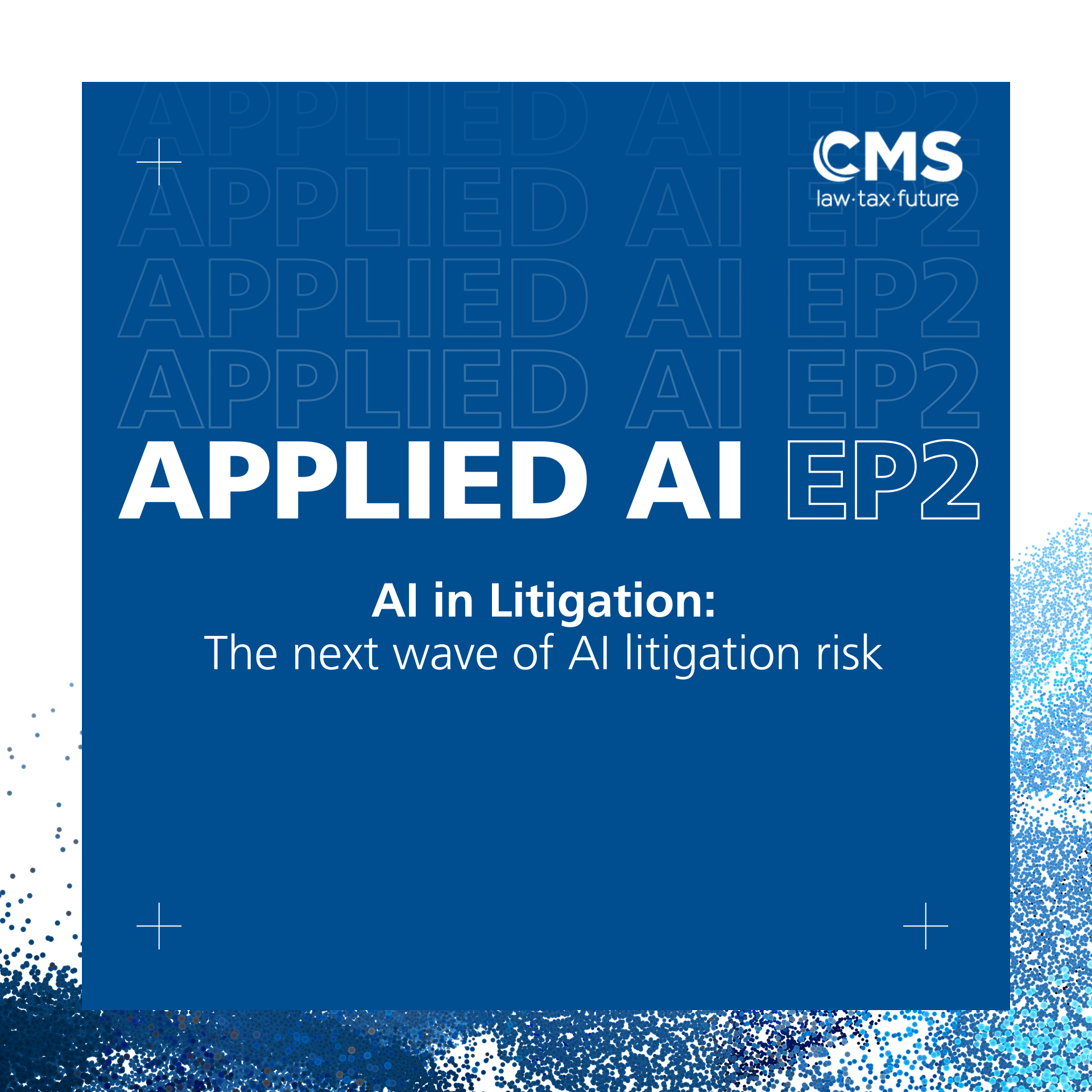 Ep 2: AI in Litigation – The next wave of AI litigation risk episode artwork