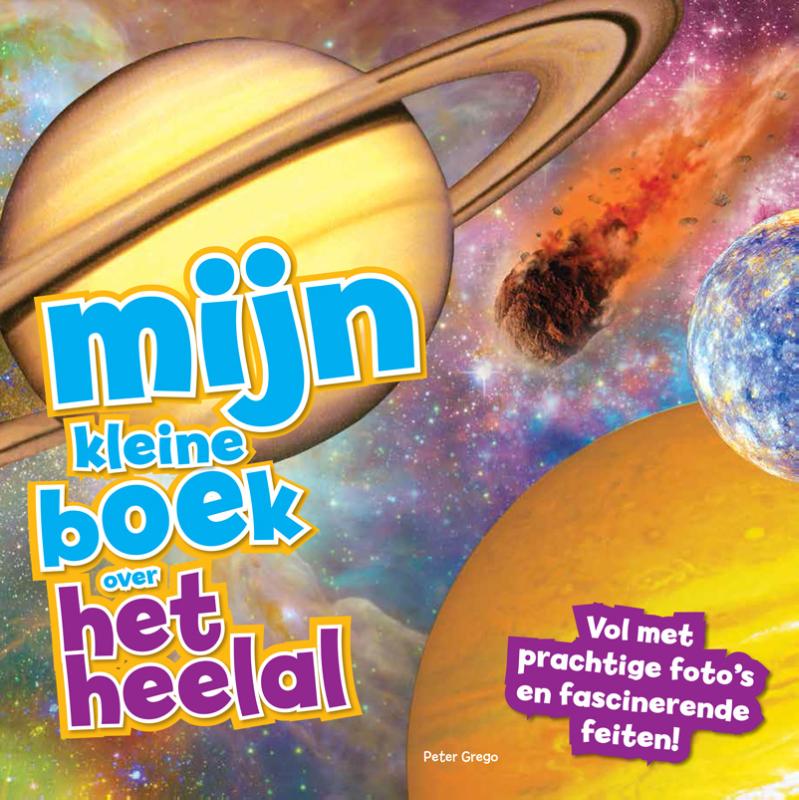 Bestel Mijn Kleine Boek Over Het Heelal van Peter Grego voordelig bij de grootste