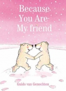 Because you are my friend