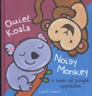 Quiet koala noisy monkey