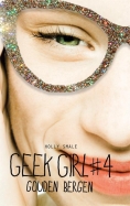 Geek Girl 4 - Gouden bergen
