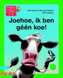 Joehoe, ik ben géén koe!