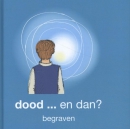 dood en dan...Begraven