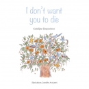 I don't want you to die