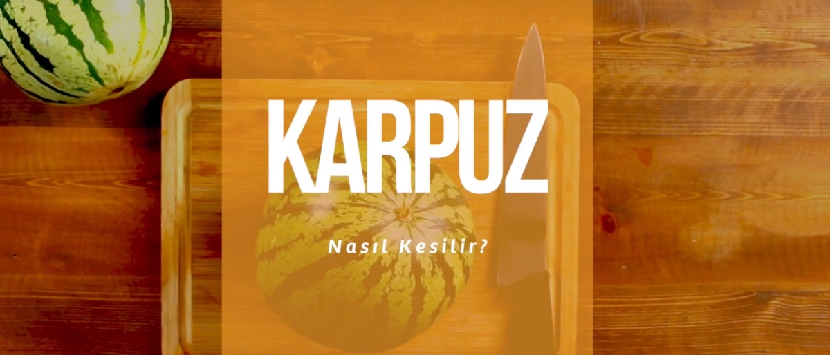 Karpuz Nasıl Kesilir?