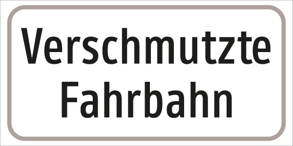 §54/5 Zusatztafel Text: Verschmutzte Fahrbahn