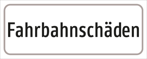 §54/5 Zusatztafel Text: Fahrbahnschäden