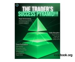 The Trader’s Success Pyramid – Build Your Path to Consistent Profits