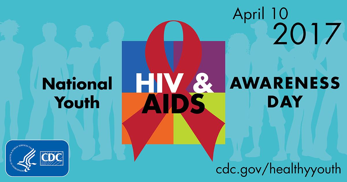 April 10th Is National Youth HIV & AIDS Awareness Day - picture 1 April 10th Is National Youth HIV & AIDS Awareness Day - picture 1