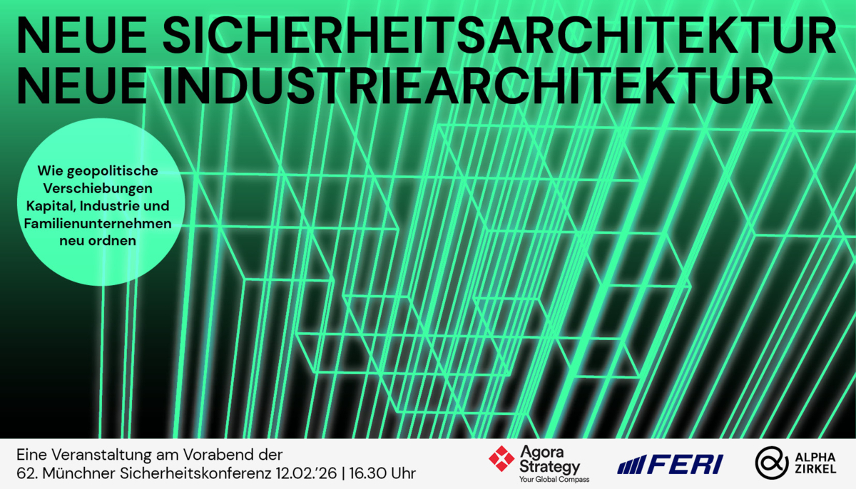 Header - Neue Sicherheitsarchitektur – neue Industriearchitektur. Wie geopolitische Verschiebungen Kapital, Industrie und Familienunternehmen neu ordnen.