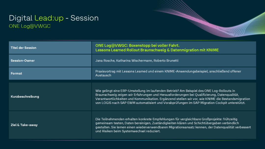 Session 3 - ONE Log@VWGC: Boxenstopp bei voller Fahrt. Lessons Learned Rollout Braunschweig & Datenmigration mit KNIME