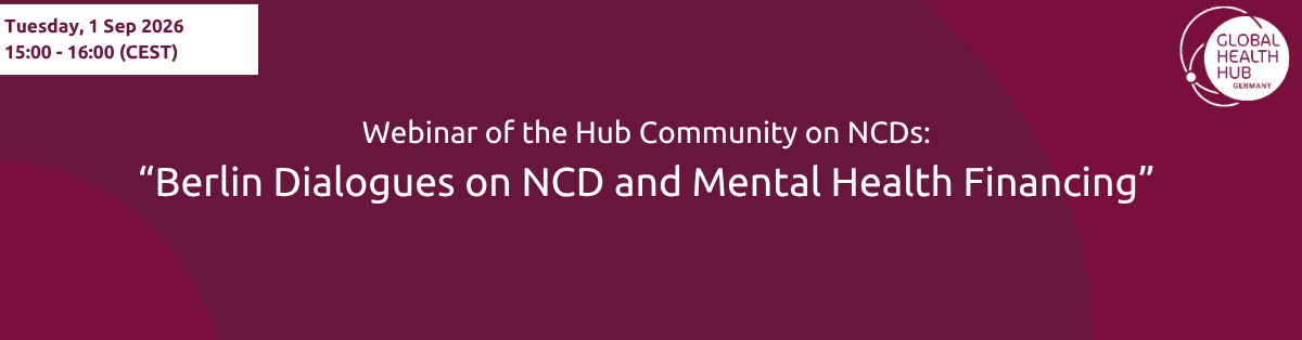 Header - Global Health Hub Germany: Berlin Dialogues on NCD and Mental Health Financing