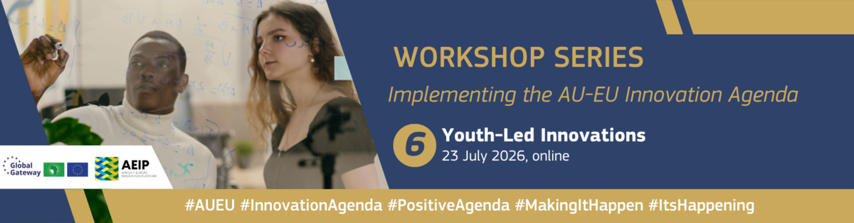 Header - Workshop Series: Implementing the AU-EU Innovation Agenda