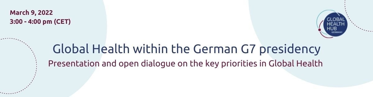 Header - Presentation and open dialogue on the key priorities in Global Health within the German G7 presidency