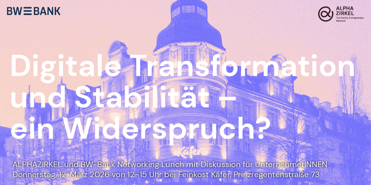 Header - ALPHAZIRKEL x BW-Bank Unternehmerinnen Lunch: „Digitale Transformation und Stabilität – ein Widerspruch?“
