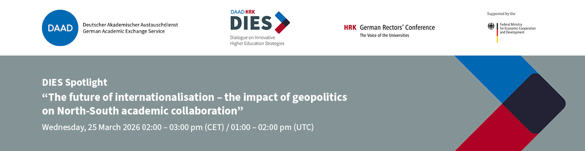 Header - DIES Spotlight | The future of internationalisation – the impact of geopolitics on North-South academic collaboration