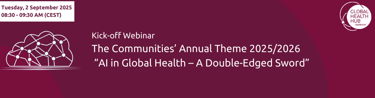 Header - Kick-Off Webinar of the Global Health Hub Germany's Annual Theme 2025/26 "AI in Global Health"