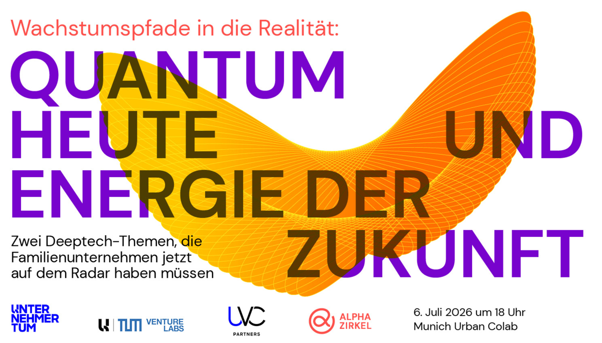 Header - ALPHAZIRKEL x UnternehmerTUM | Wachstumspfade in die Realität: Quantum heute und Energie der Zukunft