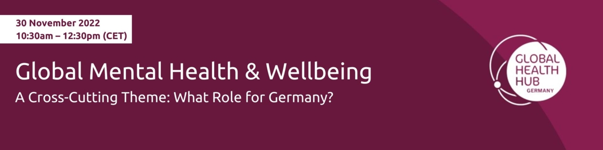 Header - Global Mental Health & Wellbeing - A Cross-Cutting Theme: What Role for Germany?