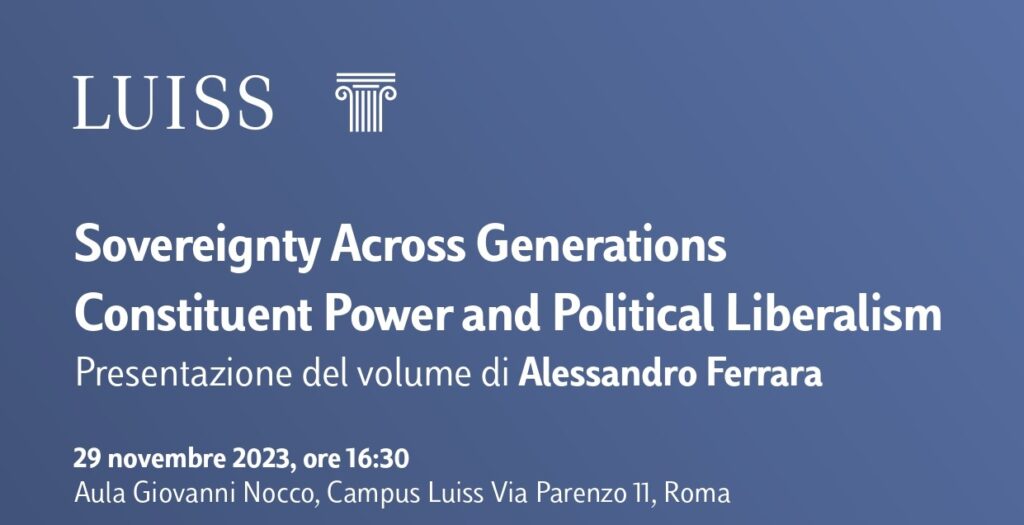 Presentazione del libro di A. Ferrara “Sovereignty Across Generations. Constituent Power and Political Liberalism”