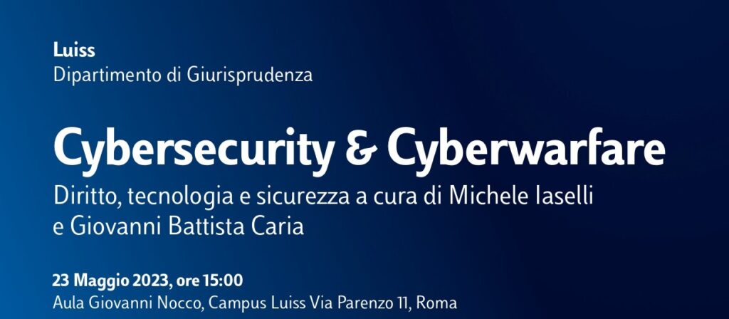 Presentazione del volume “Cybersecurity & Cyberwarfare. Diritto, tecnologia e sicurezza”