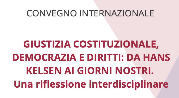 Giustizia costituzionale, democrazia e diritti: da Hans Kelsen ai giorni nostri. Una riflessione interdisciplinare