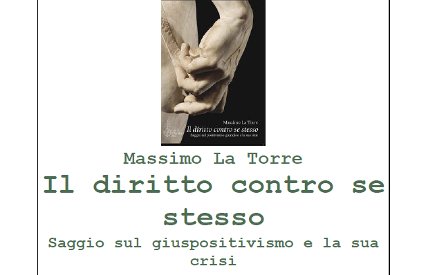 Il diritto contro se stesso. Saggio sul giuspositivismo e la sua crisi