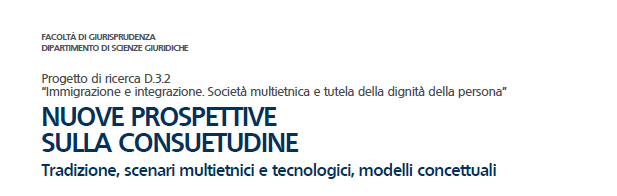Nuove prospettive sulla consuetudine. Tradizione, scenari multietnici e tecnologici, modelli concettuali