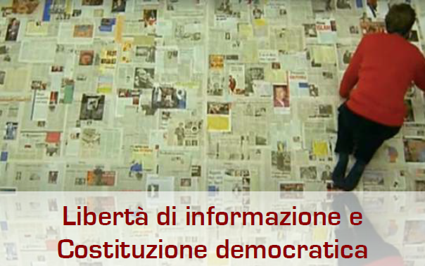 Libert&agrave; di informazione e Costituzione democratica