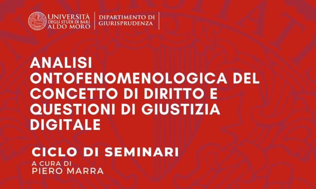 Ciclo di seminari “Analisi ontofenomenologica del concetto di diritto e questioni di giustizia digitale”