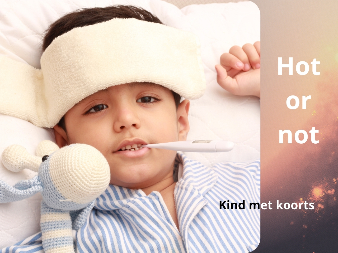 Hot or not? Kind met koorts