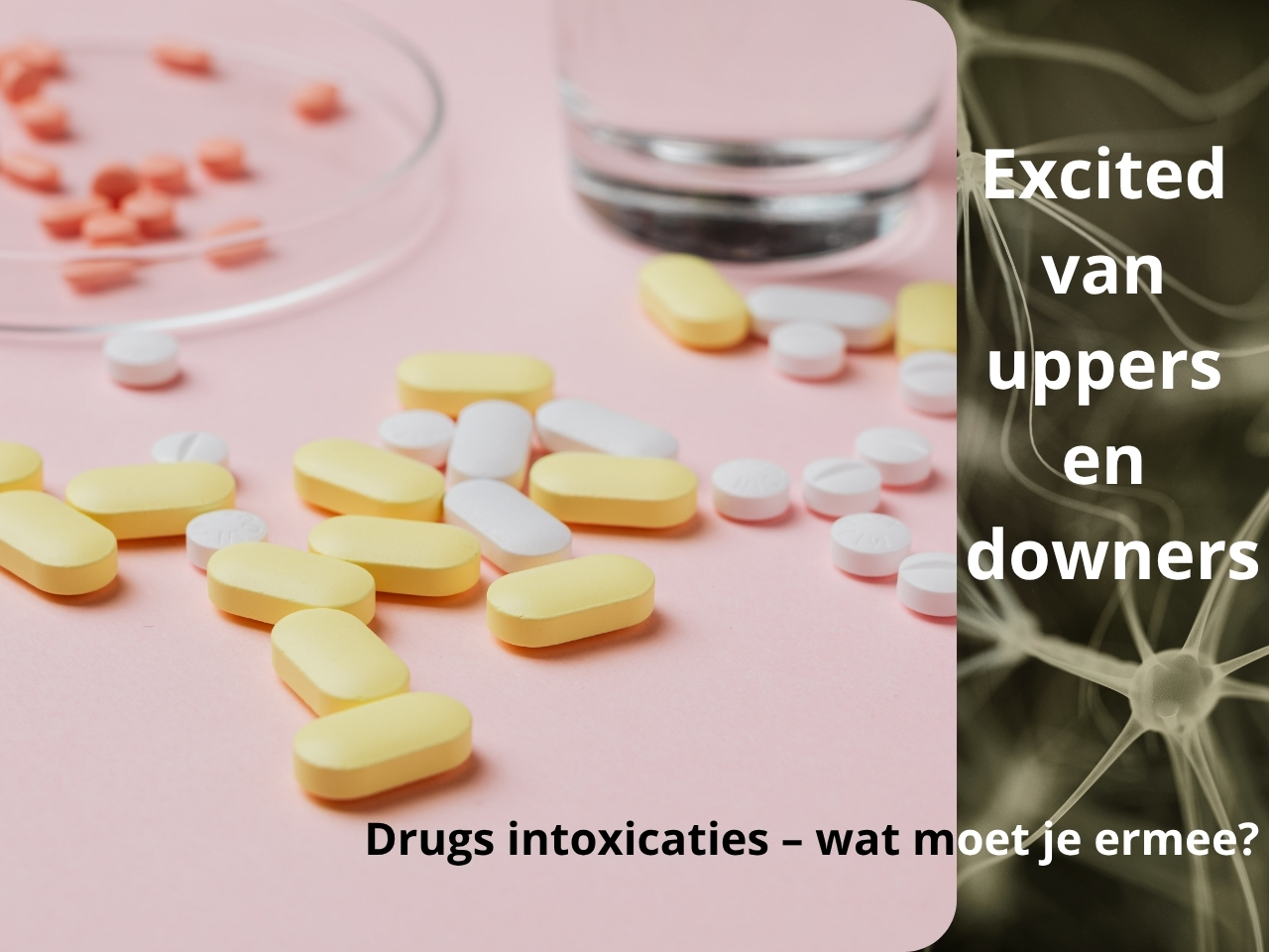 Excited van uppers en downers - drugs intoxicaties, wat moet je ermee?