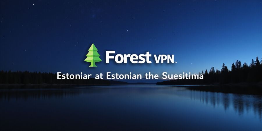 Forest VPN: Fast, Private, Streaming‑Ready in Estonia