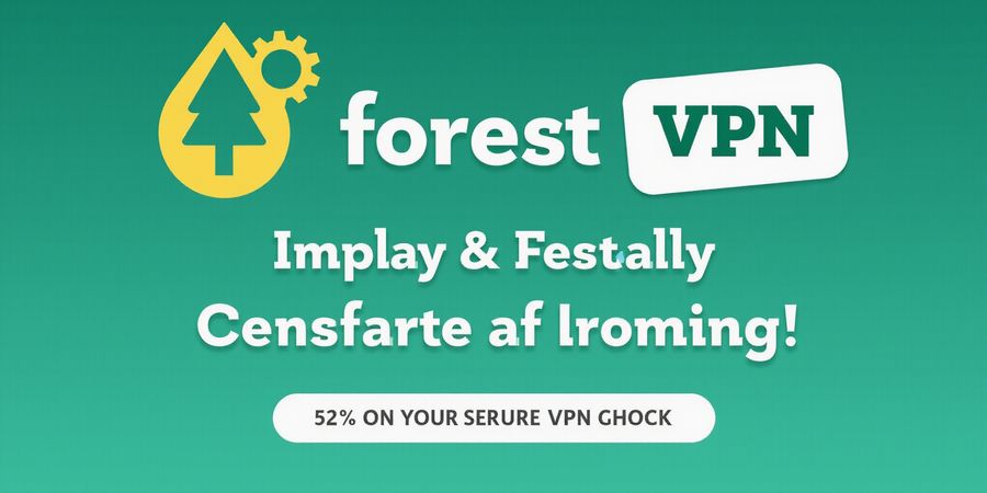 Forest VPN: Affordable, Feature‑Rich Secure Browsing