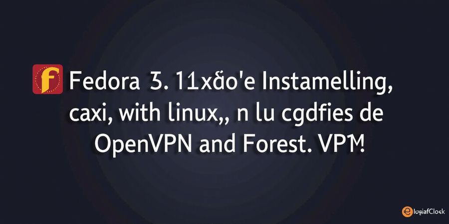 Install OpenVPN on Linux: Fedora, Ubuntu & More
