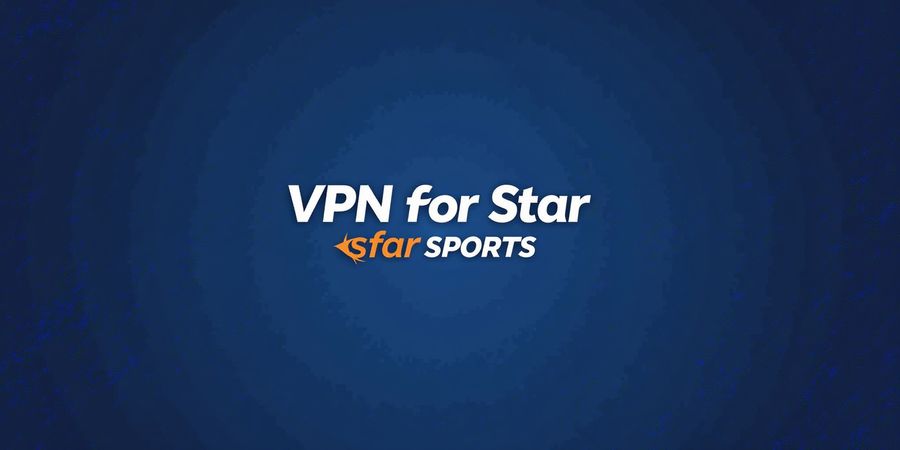 Best VPN for Star Sports: Fast, Secure Streaming
