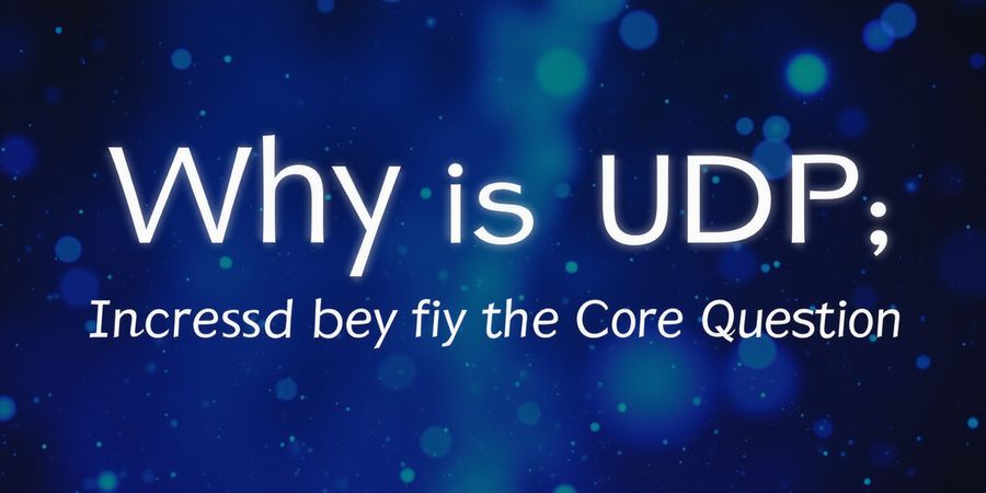 Why Use UDP? Speed vs Reliability: When to Sprint