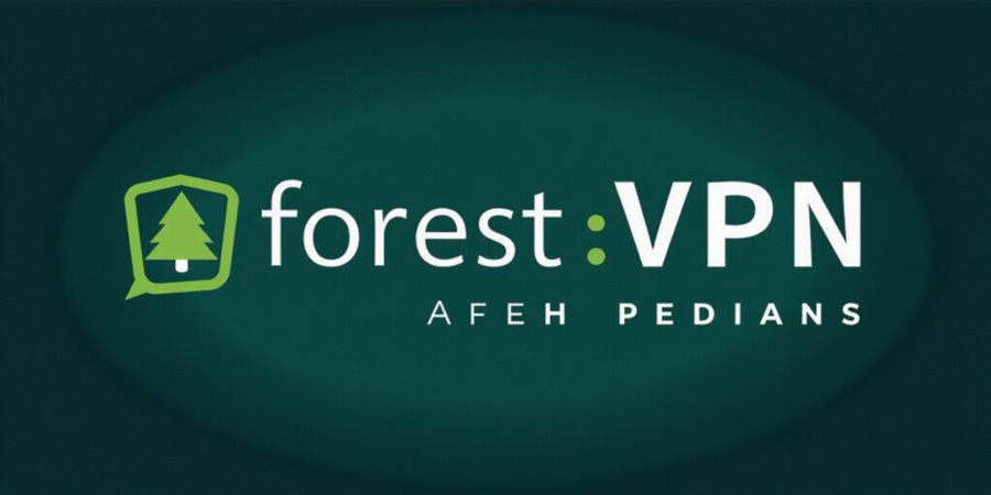 Forest VPN 2025: Secure, Affordable Browsing in Pakistan