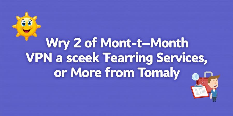 Monthly VPN Plans: Budget-Friendly, Flexible, and Risk‑Free