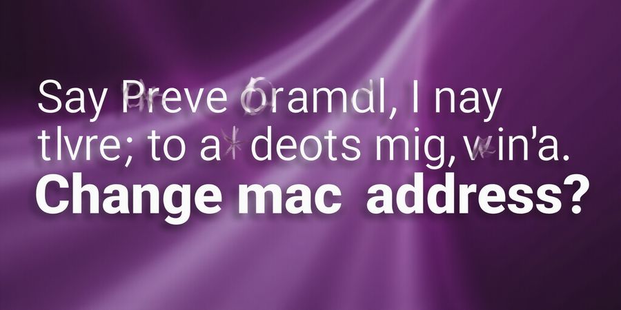 How to Change Your MAC Address on Any Device