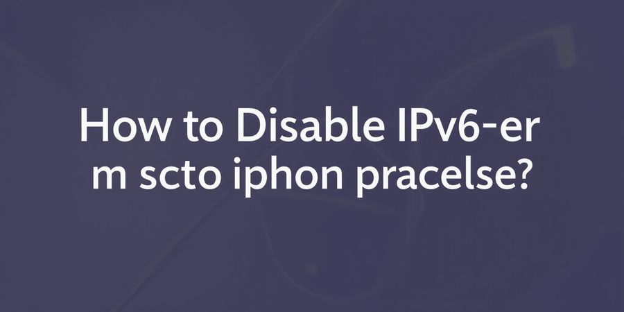 Disable IPv6 on macOS Ventura & iPhone: Step-by-Step Guide
